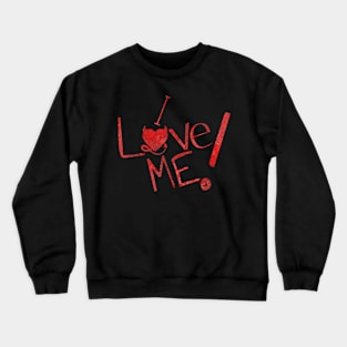 I love me! Crewneck Sweatshirt